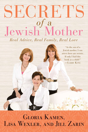 Secrets of a Jewish Mother by Jill Zarin | Lisa Wexler | Gloria Kamen