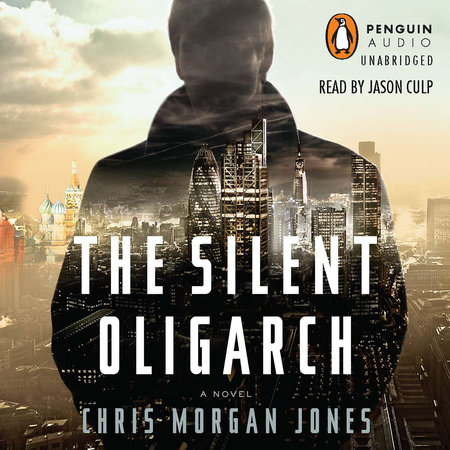 The Silent Oligarch by Christopher Morgan Jones