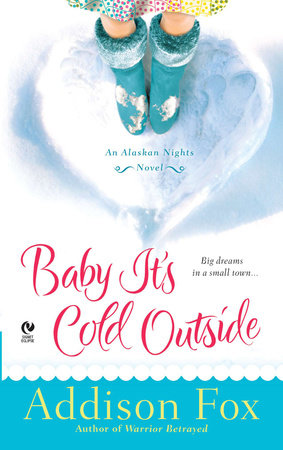 Baby It's Cold Outside by Addison Fox