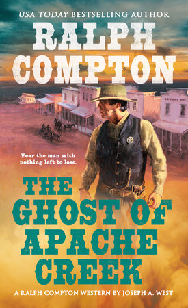 Ralph Compton the Ghost of Apache Creek by Joseph A. West and Ralph Compton