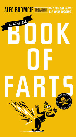 The Complete Book of Farts by Alec Bromcie