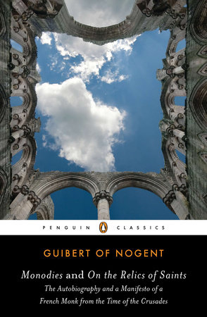 Monodies and On the Relics of Saints by Guibert of Nogent