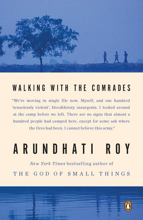 Walking with the Comrades by Arundhati Roy