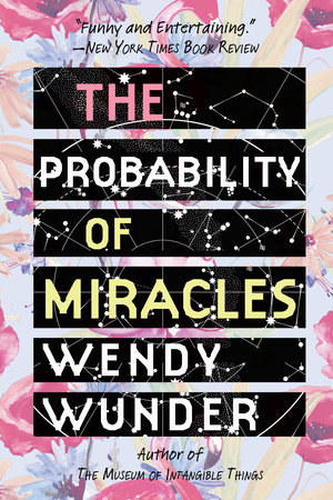 The Probability of Miracles by Wendy Wunder