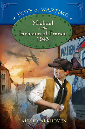 Michael at the Invasion of France, 1943 by Laurie Calkhoven