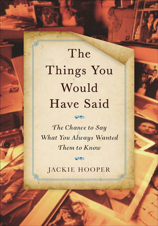 The Things You Would Have Said by Jackie Hooper