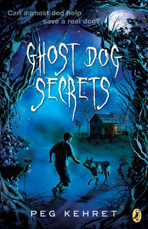 Ghost Dog Secrets by Peg Kehret