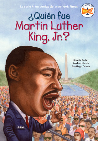 ¿Quién fue Martin Luther King, Jr.? by Bonnie Bader and Who HQ