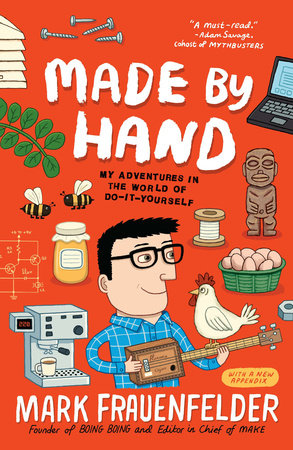 Made by Hand by Mark Frauenfelder