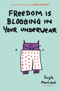Freedom Is Blogging in Your Underwear