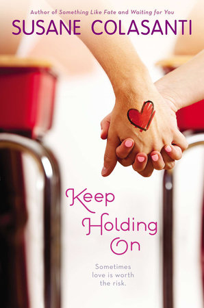 Keep Holding On by Susane Colasanti