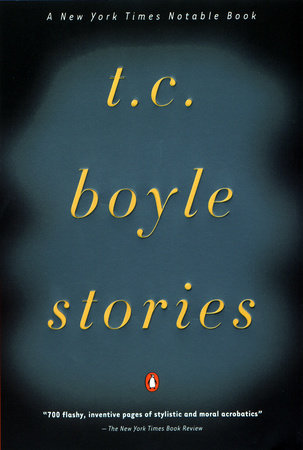T.C. Boyle Stories by T.C. Boyle