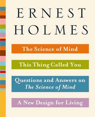 The Science of Mind Collection by Ernest Holmes
