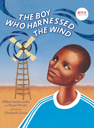 The Boy Who Harnessed the Wind by William Kamkwamba Bryan Mealer