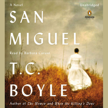 San Miguel by T.C. Boyle
