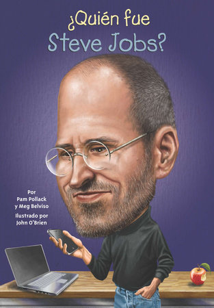 ¿Quién fue Steve Jobs? by Pam Pollack, Meg Belviso and Who HQ