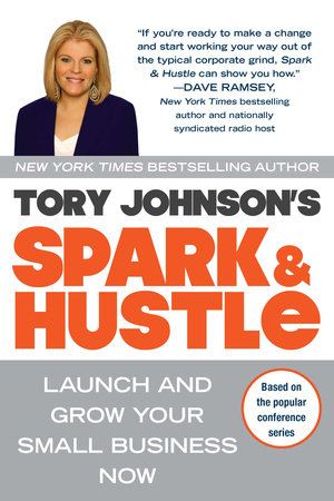 Spark & Hustle by Tory Johnson