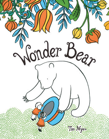 Wonder Bear by Tao Nyeu