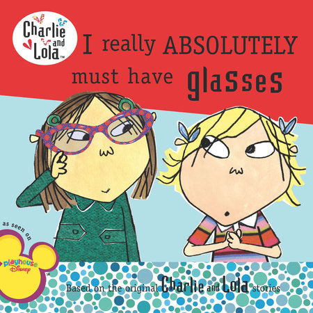 I Really Absolutely Must Have Glasses