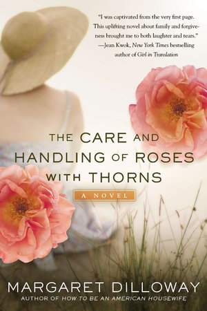 The Care and Handling of Roses with Thorns by Margaret Dilloway