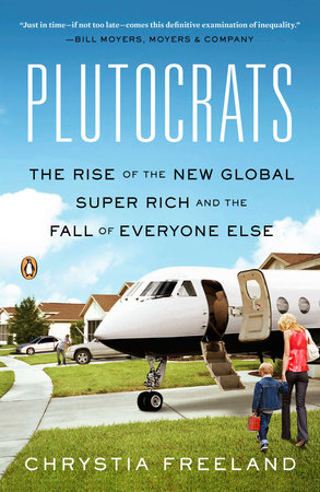 Plutocrats by Chrystia Freeland
