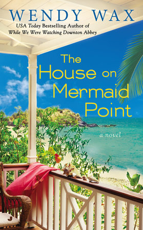The House on Mermaid Point by Wendy Wax