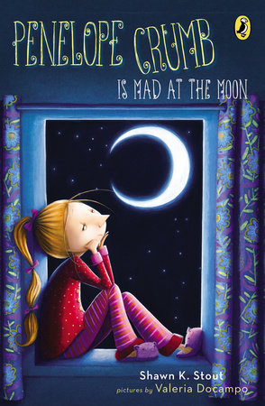 Penelope Crumb Is Mad at the Moon by Shawn K. Stout; Illustrated by Valeria Docampo