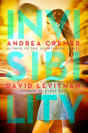 Invisibility by Andrea Cremer and David Levithan