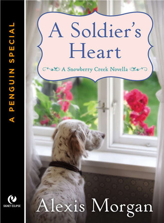 A Soldier's Heart by Alexis Morgan