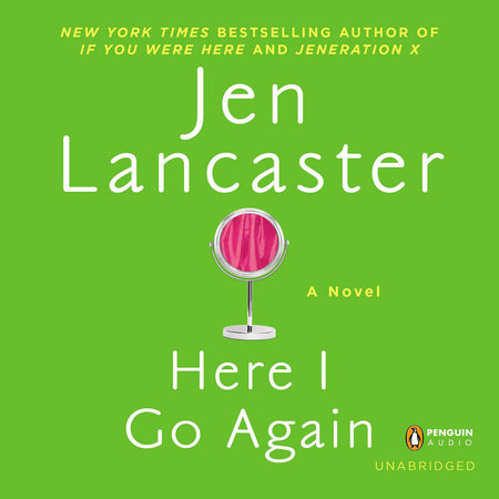 Here I Go Again by Jen Lancaster
