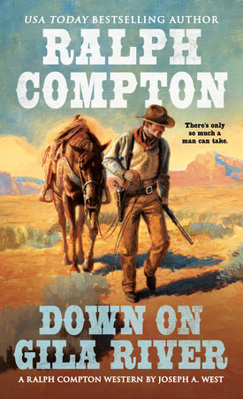 Ralph Compton Down on Gila River by Joseph A. West and Ralph Compton