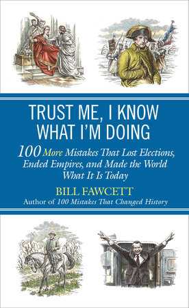 Trust Me, I Know What I'm Doing by Bill Fawcett