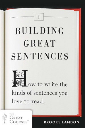 Building Great Sentences by Brooks Landon