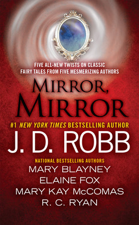 Mirror, Mirror by J. D. Robb, Mary Blayney, Elaine Fox, R.C. Ryan and Ruth Ryan Langan