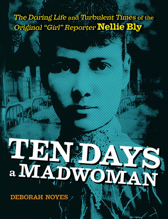 Ten Days a Madwoman by Deborah Noyes