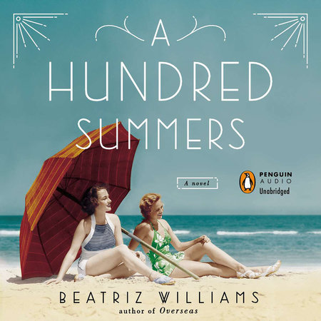 A Hundred Summers by Beatriz Williams