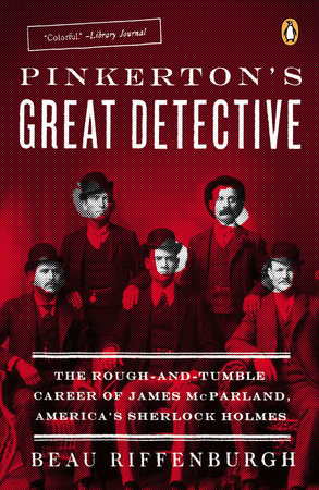Pinkerton's Great Detective by Beau Riffenburgh