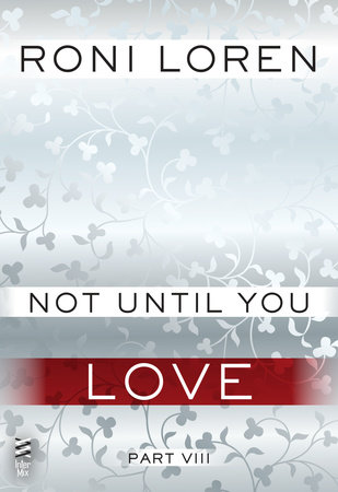 Not Until You Part VIII by Roni Loren
