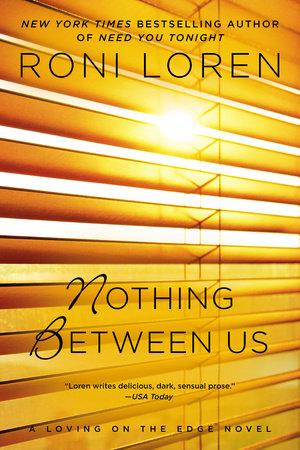 Nothing Between Us by Roni Loren
