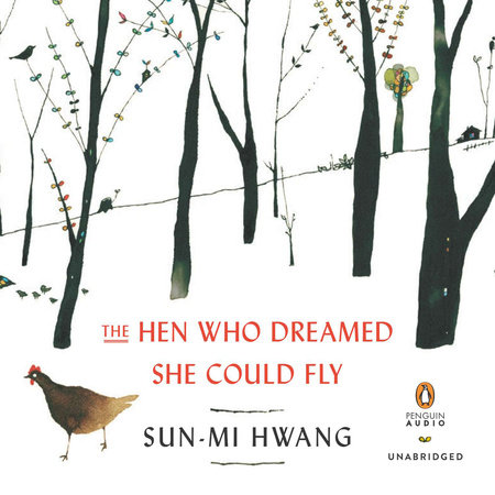 The Hen Who Dreamed She Could Fly by Sun-mi Hwang