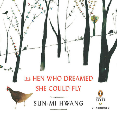 The Hen Who Dreamed She Could Fly By Sun Mi Hwang 9780143123200 Penguinrandomhouse Com Books
