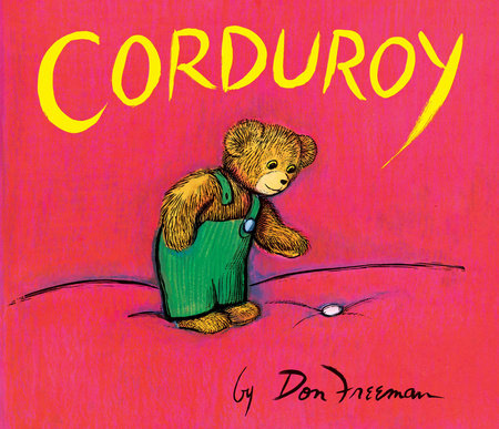 Corduroy 40th Anniversary Edition by Don Freeman