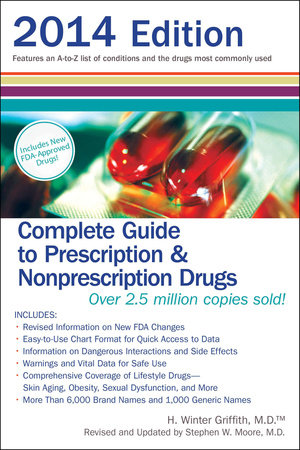 Complete Guide to Prescription & Nonprescription Drugs 2014 by H. Winter Griffith