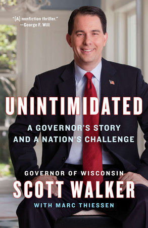 Unintimidated by Scott Walker and Marc Thiessen