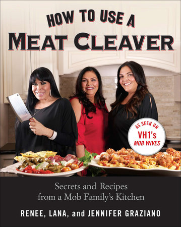 How to Use a Meat Cleaver by Renee Graziano, Jennifer Graziano and Lana Graziano