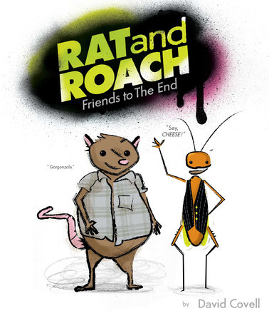 Rat & Roach Friends to the End by David Covell
