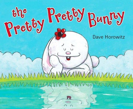 Pretty, Pretty Bunny by Dave Horowitz