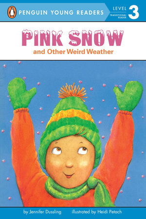 Pink Snow and Other Weird Weather by Jennifer Dussling