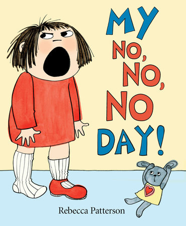 My No No No Day by Rebecca Patterson