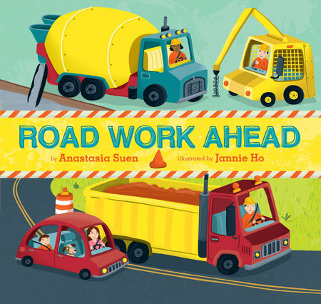 Road Work Ahead by Anastasia Suen